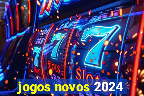 jogos novos 2024